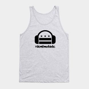 Don't Mute DC Tank Top